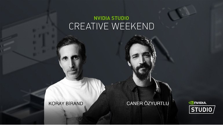 NVIDIA Studio, Creative Weekend Canl� Yay�nlar�nda Sanat��lar� Konuk Ediyor